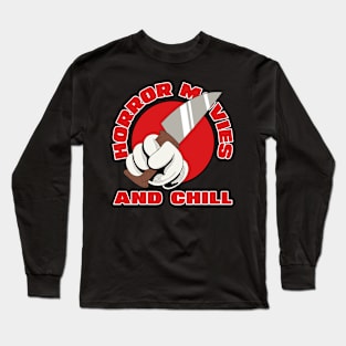 Horror Movies and Chills Long Sleeve T-Shirt